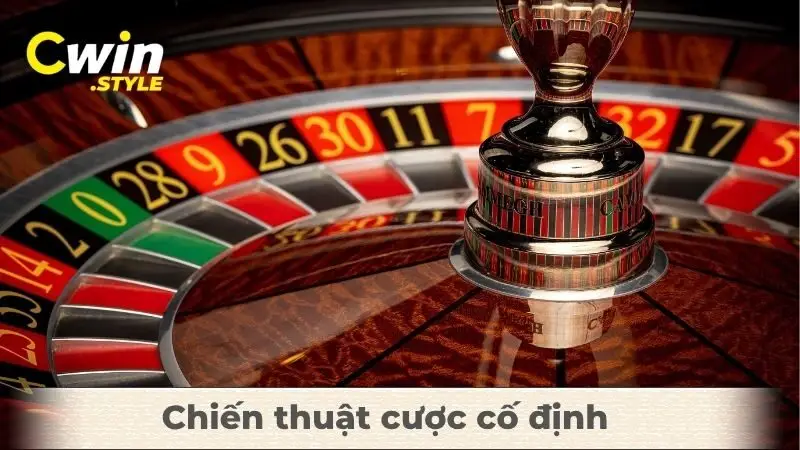 Chiến thuật cược cố định được khá nhiều người áp dụng